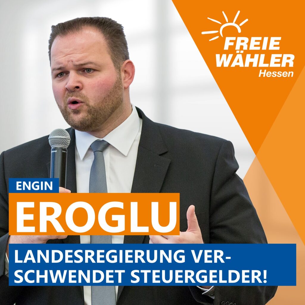 Engin Eroglu: „Schwarz-Rote Landesregierung verschwendet Steuergelder – FREIE WÄHLER fordern sofortiges Handeln“